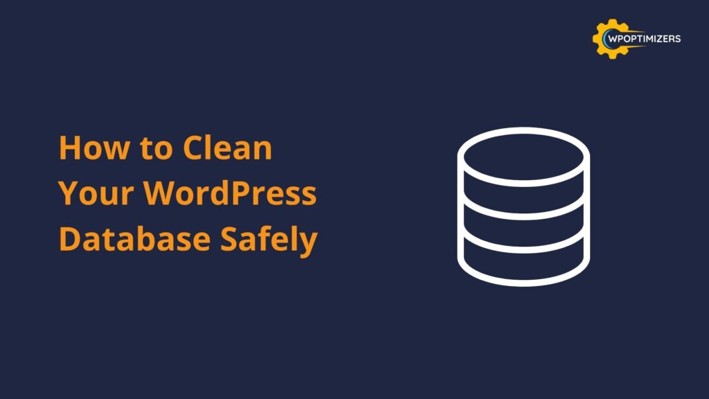 How to Clean Your WordPress Database Safely