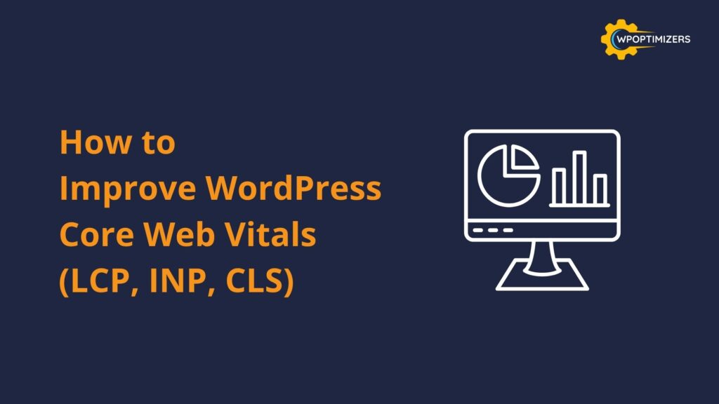 How to Improve WordPress Core Web Vitals (LCP, INP, CLS)