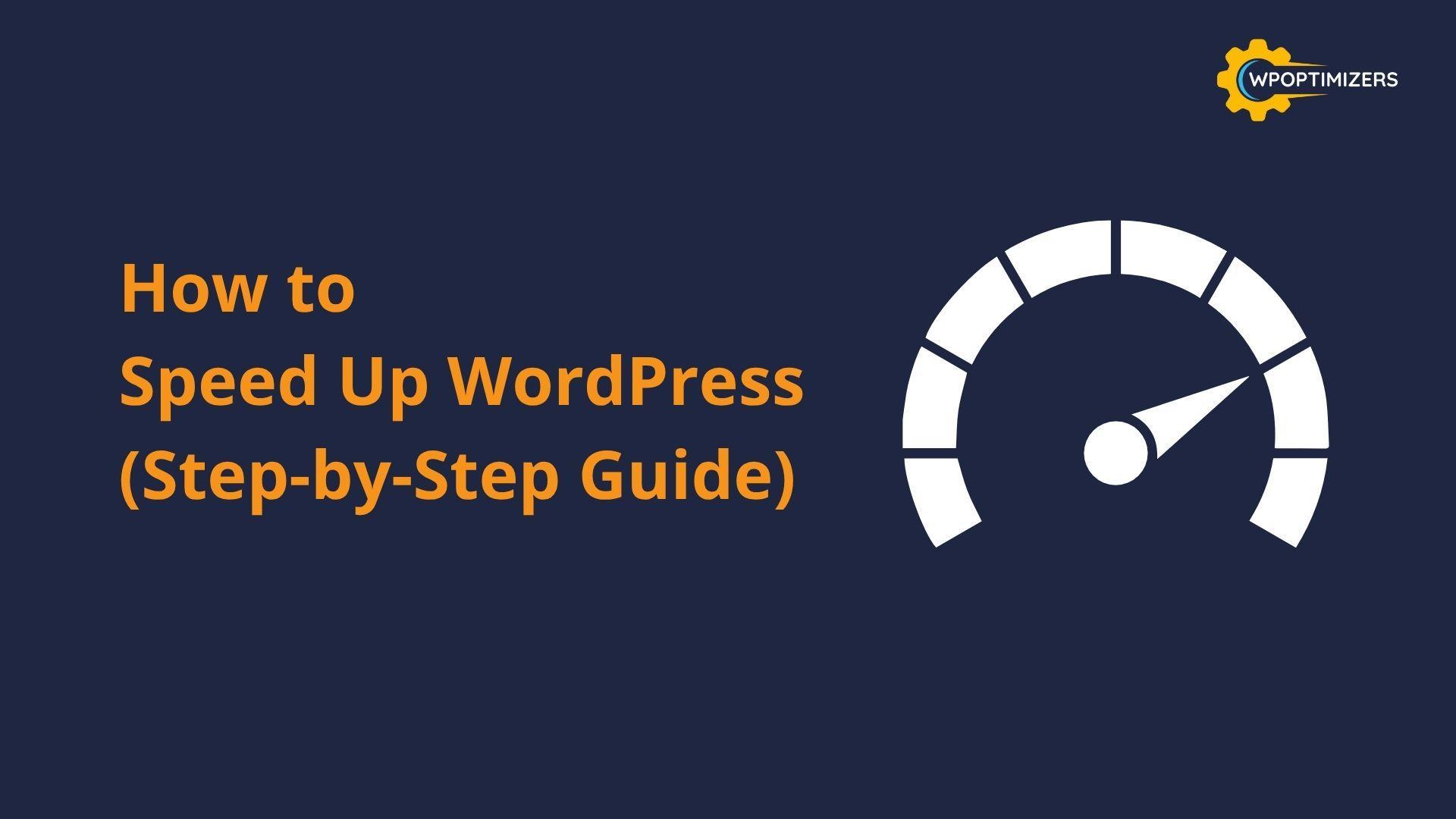 How to Speed Up WordPress in 2025 (Step-by-Step Guide) - WPOptimizers