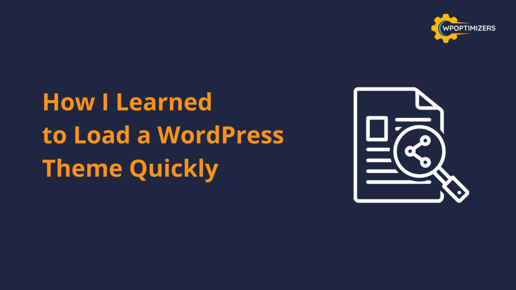 How I Learned to Load a WordPress Theme Quickly