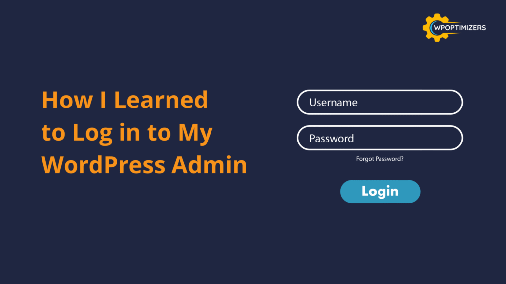How I Learned to Log in to My WordPress Admin