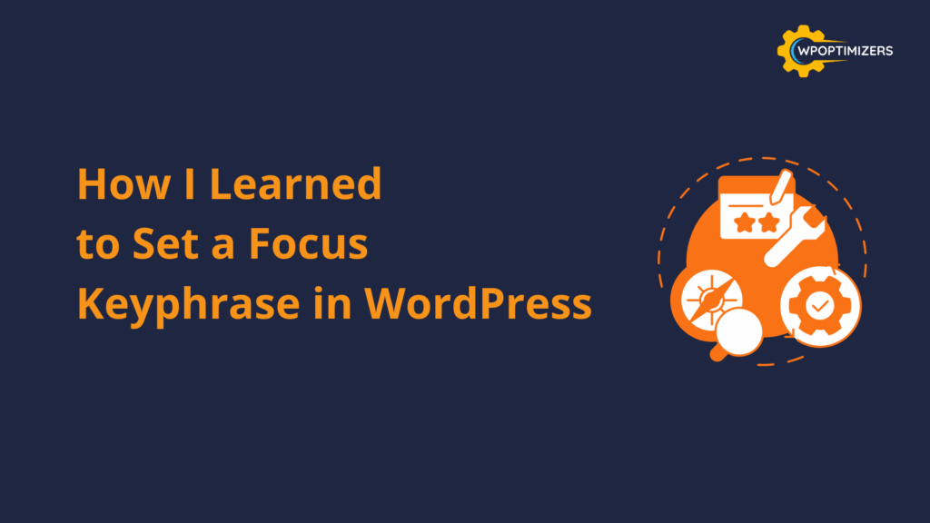​How I Learned to Set a Focus Keyphrase in WordPress